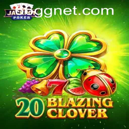 Exploring the Excitement of 20BlazingClover and Mastering the 66gg PH Login