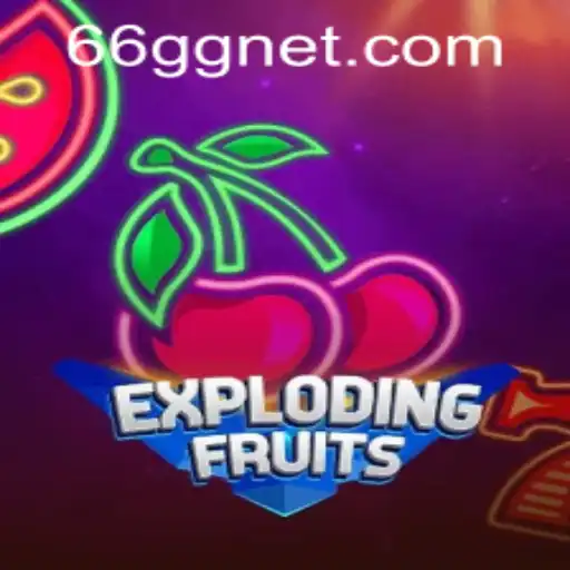 ExplodingFruits: A Thrilling Journey into the World of Gamified Excitement