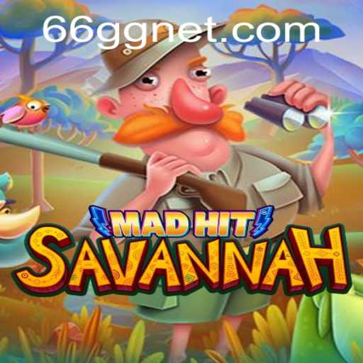 MadHitSavannah: The Thrilling Adventure Awaits