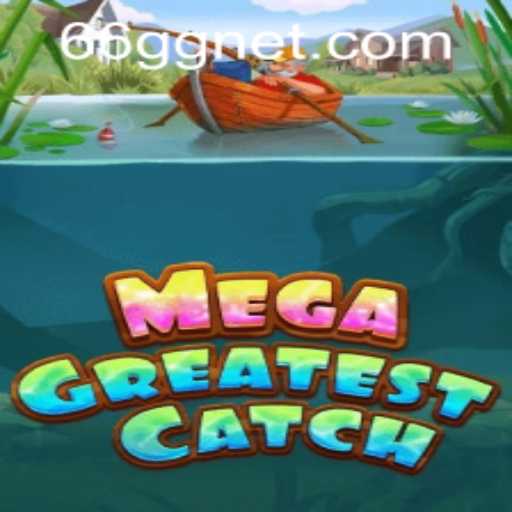 Discover the Exciting World of MegaGreatestCatch: The Ultimate Gaming Experience
