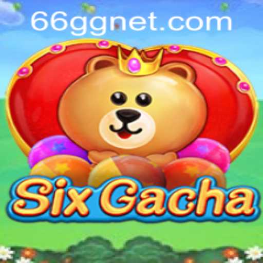 Exploring SixGacha: The Latest Sensation in Mobile Gaming